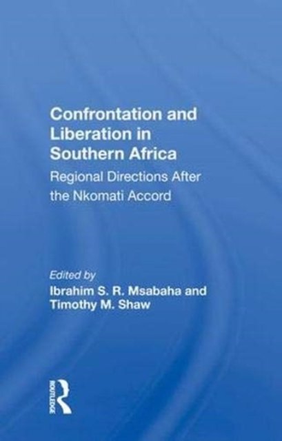 Confrontation And Liberation In Southern Africa