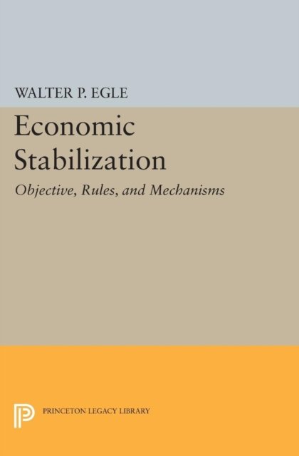 Economic Stabilization – Objective, Rules, and Mechanisms