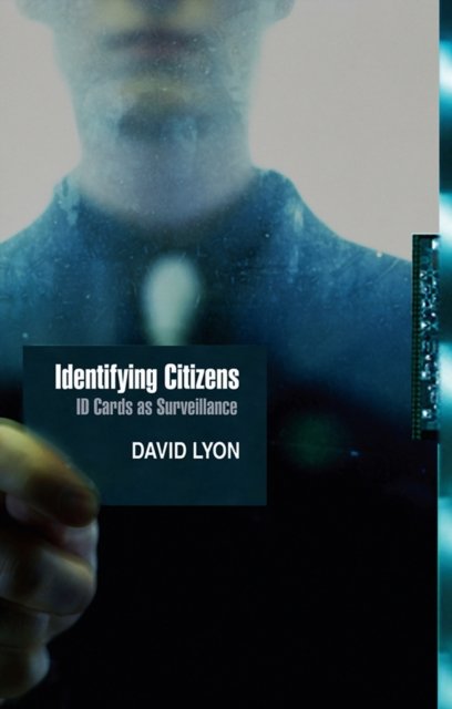 Identifying Citizens – ID Cards as Surveillance