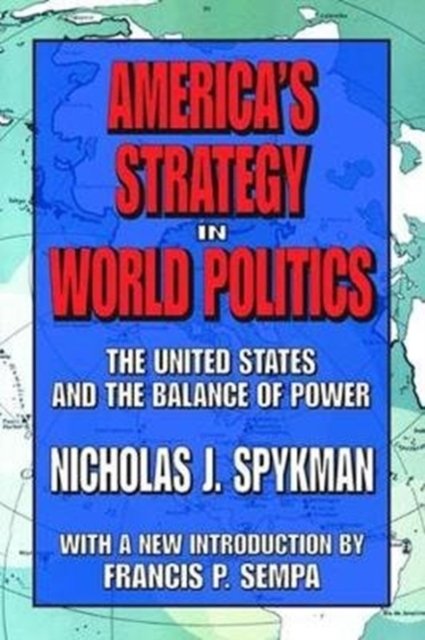 America''s Strategy in World Politics