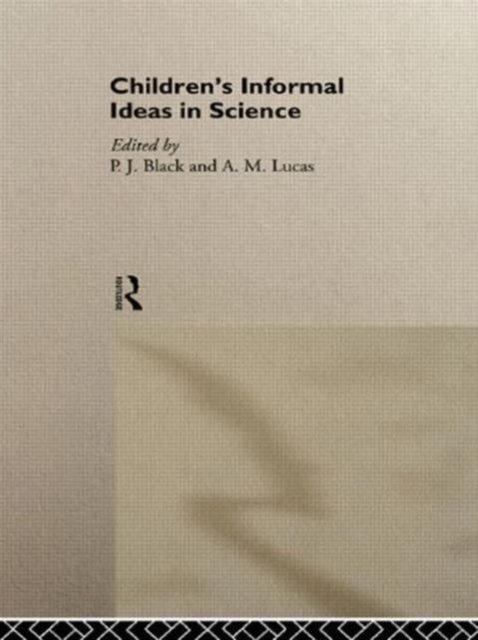Children''s Informal Ideas in Science
