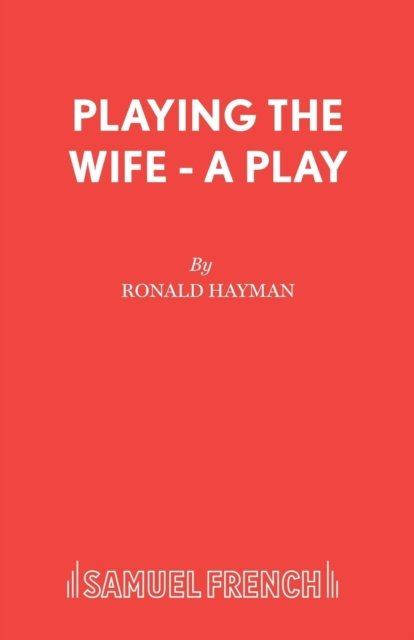 Playing the Wife - A Play