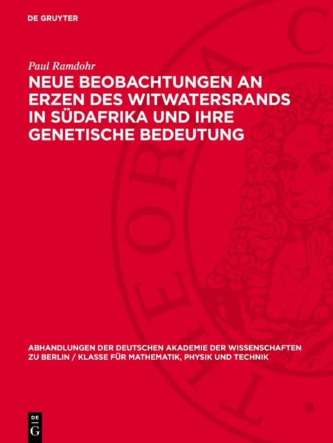 Neue Beobachtungen an Erzen Des Witwatersrands in Sudafrika Und Ihre Genetische Bedeutung