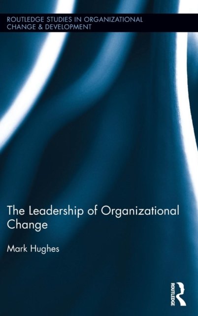 The Leadership of Organizational Change