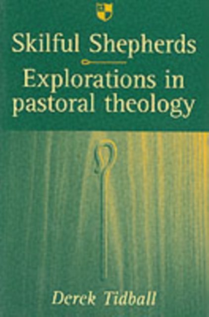 Skilful shepherds – Explorations In Pastoral Theology