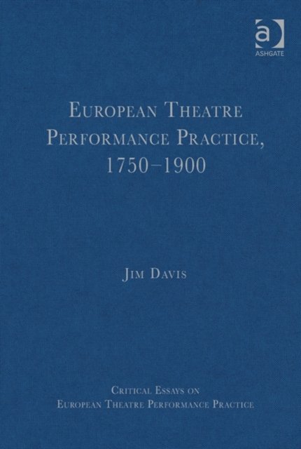 European Theatre Performance Practice, 1750–1900