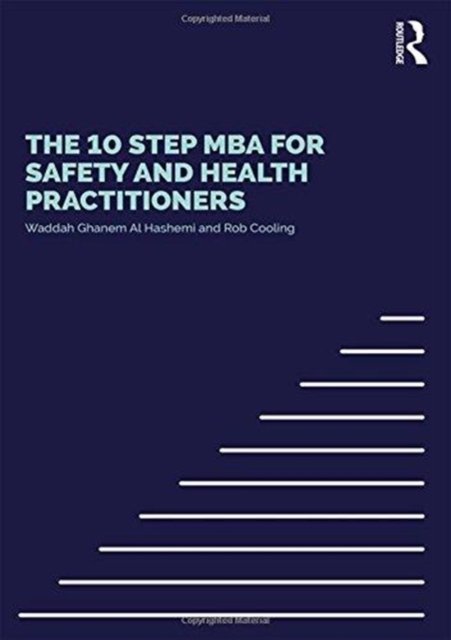 The 10 Step MBA for Safety and Health Practitioners