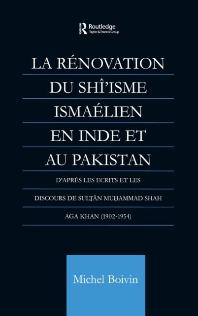 La Renovation du Shi''isme Ismaelien En Inde Et Au Pakistan