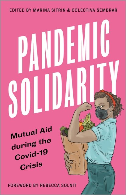 Pandemic Solidarity – Mutual Aid during the Covid–19 Crisis
