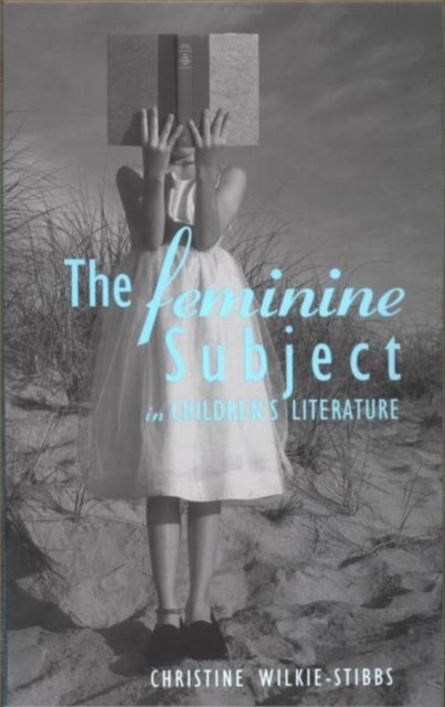 The Feminine Subject in Children's Literature