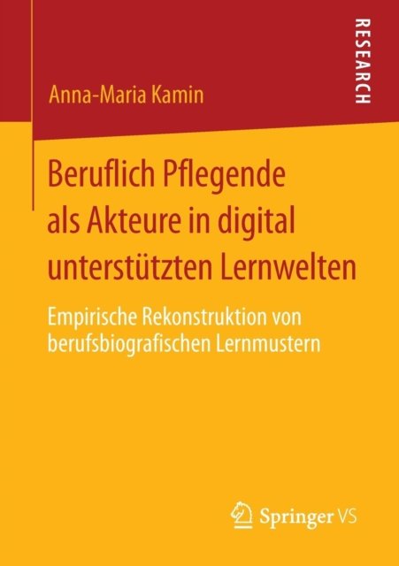 Beruflich Pflegende als Akteure in digital unterstutzten Lernwelten