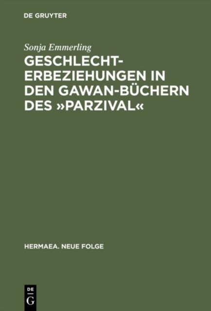 Geschlechterbeziehungen in Den Gawan-Buchern Des »Parzival«