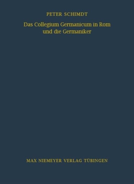Das Collegium Germanicum in ROM Und Die Germaniker
