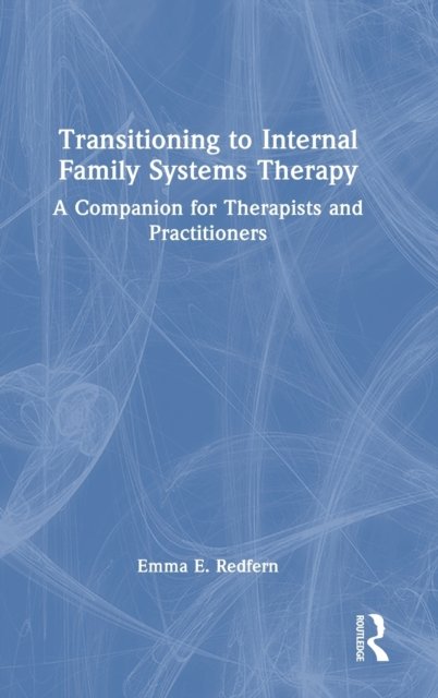 Transitioning to Internal Family Systems Therapy