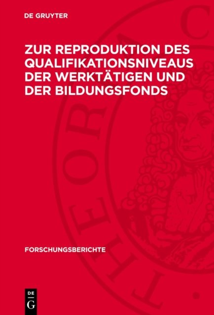 Zur Reproduktion Des Qualifikationsniveaus Der Werktatigen Und Der Bildungsfonds