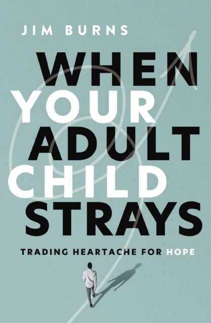 When Your Adult Child Strays