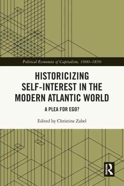 Historicizing Self-interest in the Modern Atlantic World
