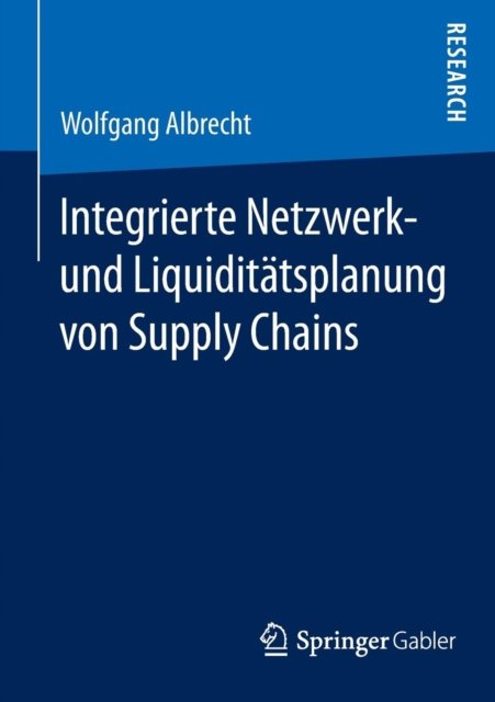 Integrierte Netzwerk- und Liquiditatsplanung von Supply Chains