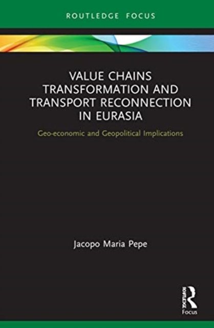 Value Chains Transformation and Transport Reconnection in Eurasia
