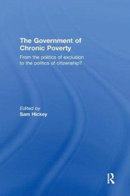The Government of Chronic Poverty