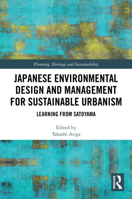 Japanese Environmental Design and Management for Sustainable Urbanism