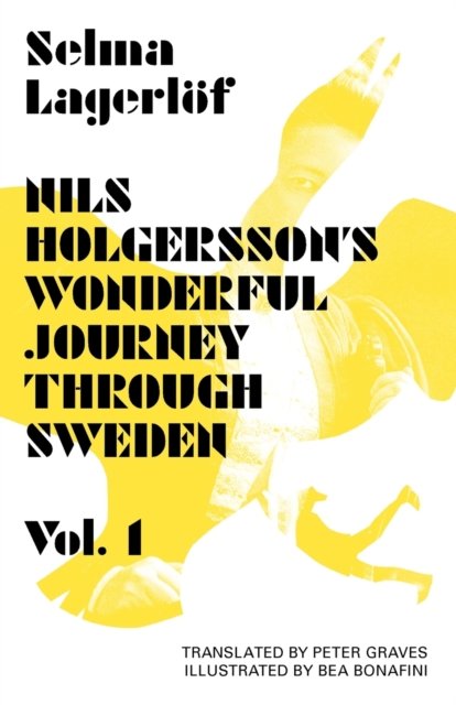 Nils Holgersson''s Wonderful Journey Through Sweden, Volume 1