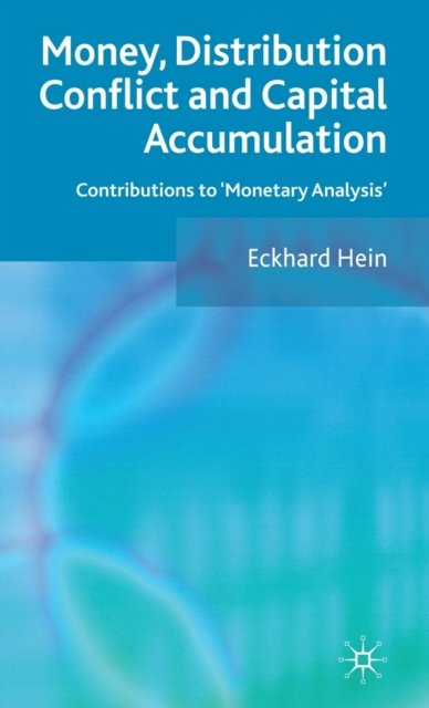 Money, Distribution Conflict and Capital Accumulation