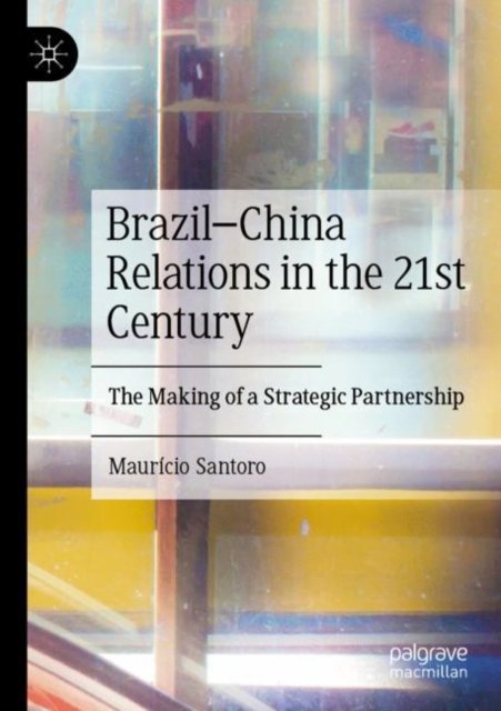 Brazil–China Relations in the 21st Century