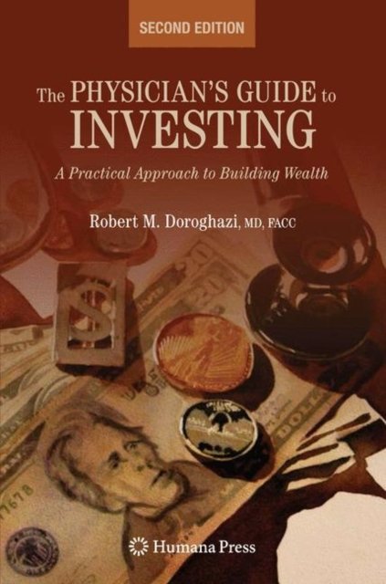 The Physician''s Guide to Investing