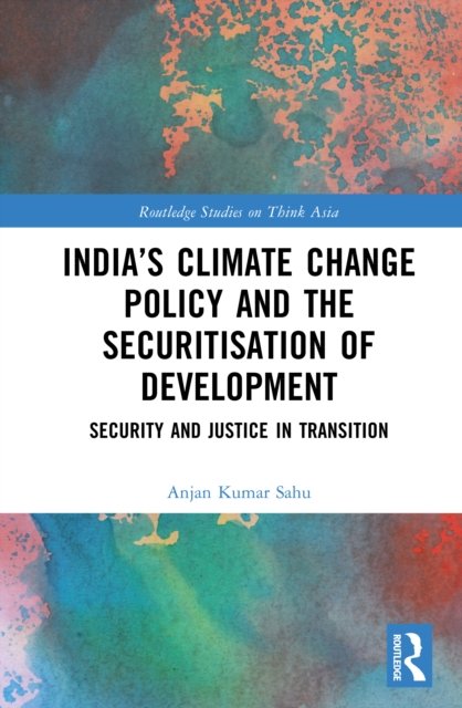 India’s Climate Change Policy and the Securitisation of Development