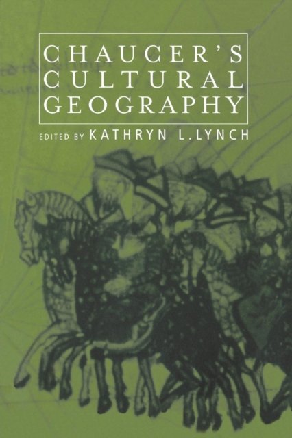 Chaucer''s Cultural Geography