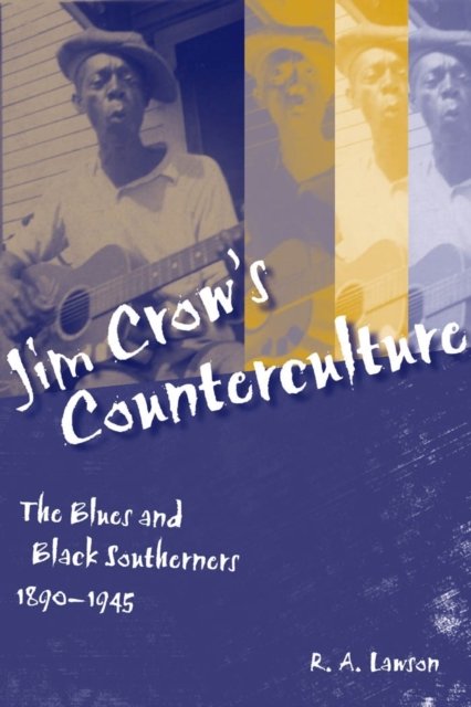 Jim Crow''s Counterculture