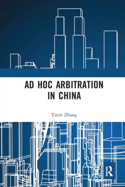 Ad Hoc Arbitration in China
