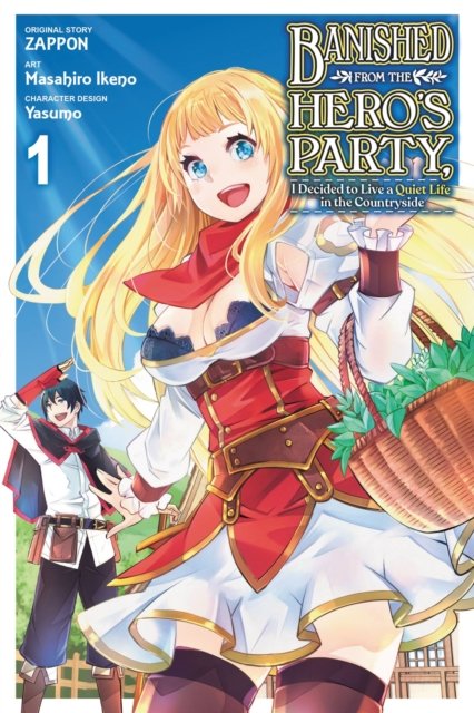 Banished from the Hero''s Party, I Decided to Live a Quiet Life in the Countryside, Vol. 1 (manga)