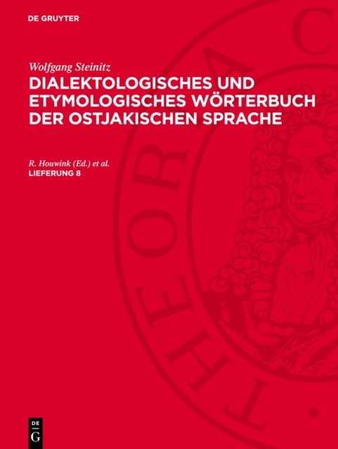Wolfgang Steinitz: Dialektologisches Und Etymologisches Worterbuch Der Ostjakischen Sprache. Lieferung 8