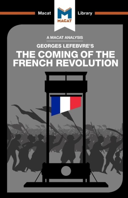 An Analysis of Georges Lefebvre''s The Coming of the French Revolution