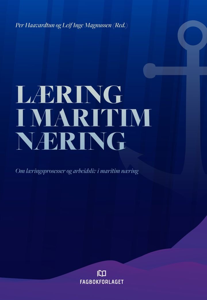 Læring i maritim næring - om læringsprosesser og arbeidsliv i maritim næring