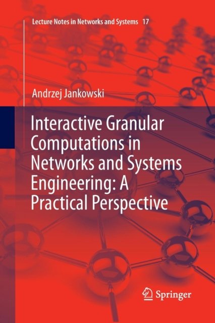Interactive Granular Computations in Networks and Systems Engineering