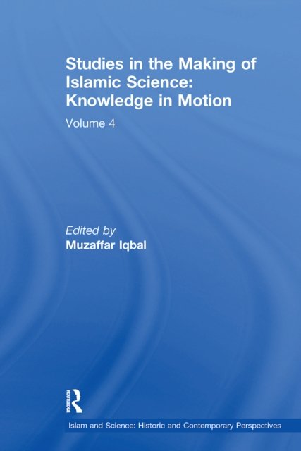 Studies in the Making of Islamic Science
