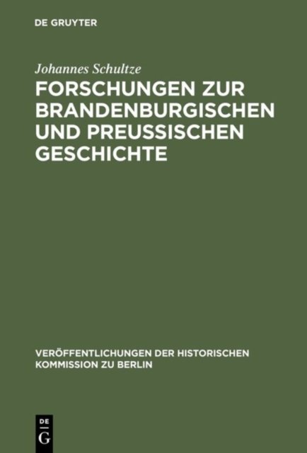 Forschungen Zur Brandenburgischen Und Preussischen Geschichte