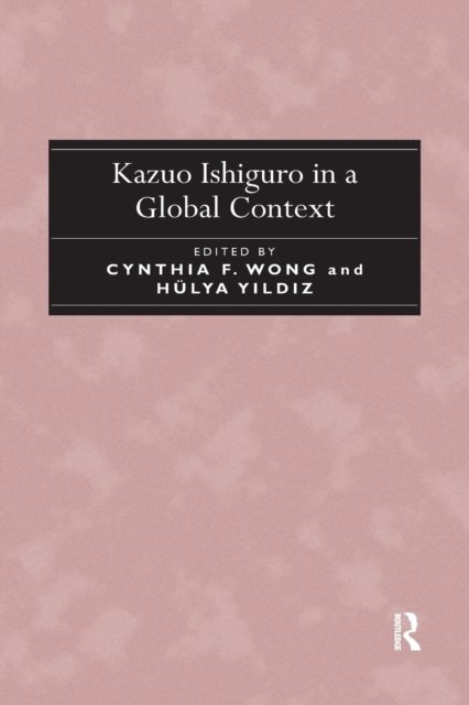 Kazuo Ishiguro in a Global Context