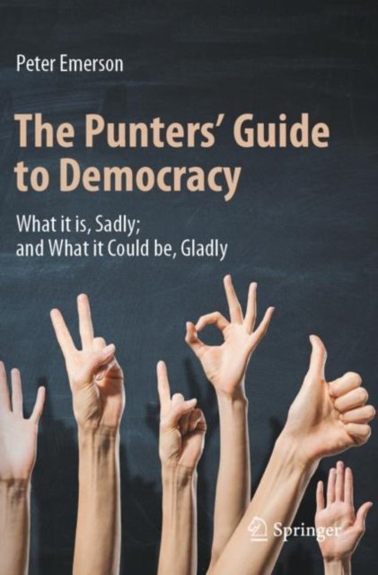 The Punters'' Guide to Democracy