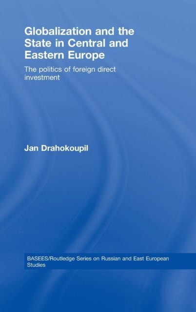Globalization and the State in Central and Eastern Europe