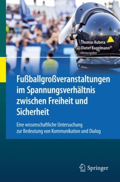 Fußballgroßveranstaltungen im Spannungsverhaltnis zwischen Freiheit und Sicherheit