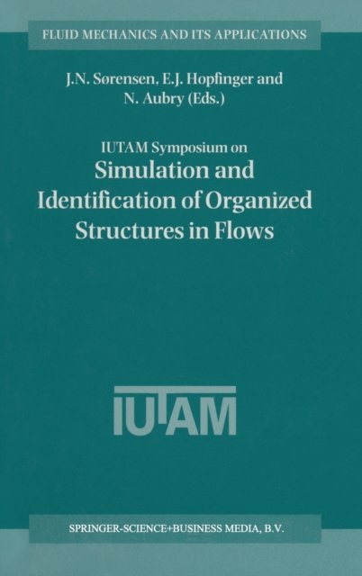 IUTAM Symposium on Simulation and Identification of Organized Structures in Flows