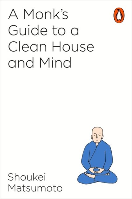 A Buddhist Monk''s Guide to a Clean House and Mind