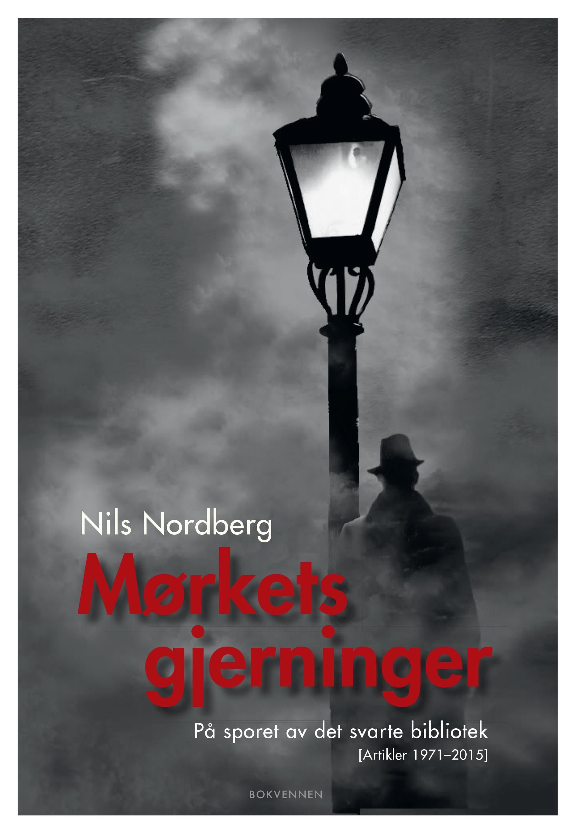 Mørkets gjerninger - på sporet av det svarte bibliotek : artikler 1971-2015