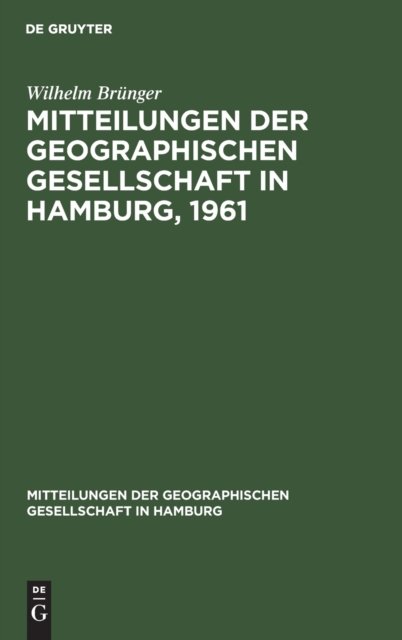 Mitteilungen Der Geographischen Gesellschaft in Hamburg, 1961