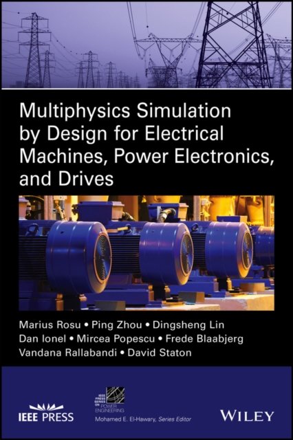 Multiphysics Simulation by Design for Electrical Machines, Power Electronics, and Drives