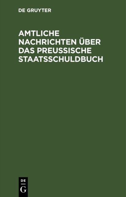 Amtliche Nachrichten uber das Preußische Staatsschuldbuch